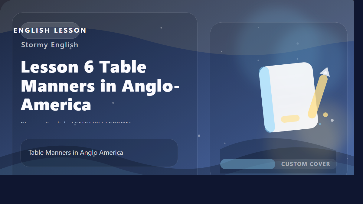 Lesson 6 Table Manners in Anglo-America