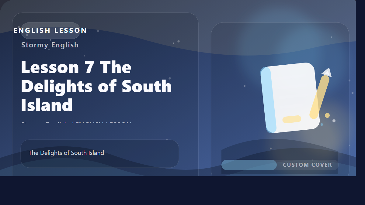 Lesson 7 The Delights of South Island
